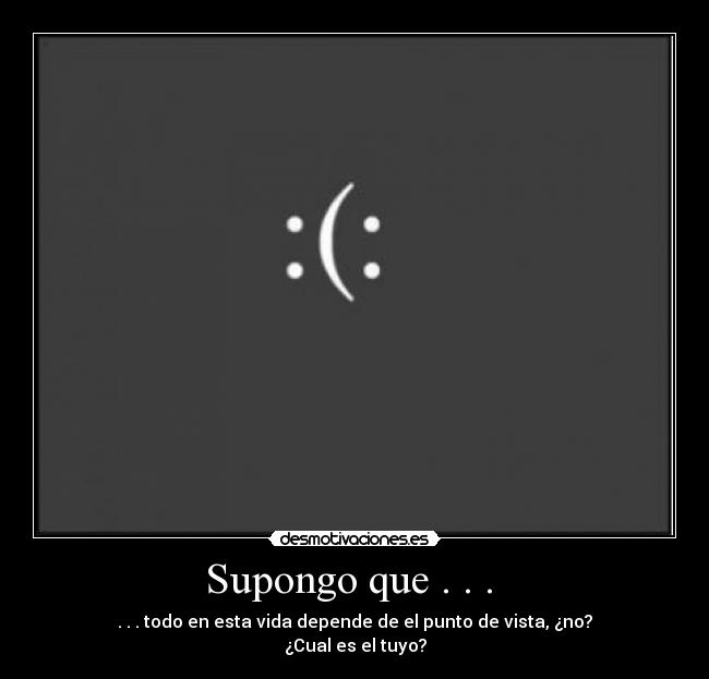 Supongo que . . . -