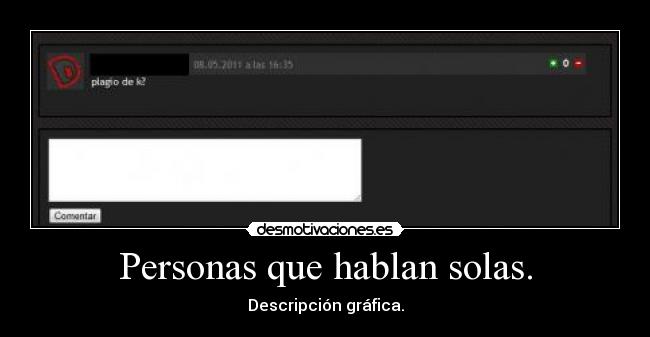 Personas que hablan solas. - Descripción gráfica.