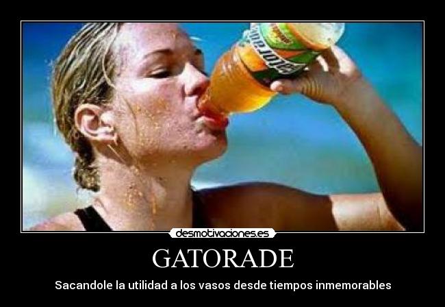 GATORADE - Sacandole la utilidad a los vasos desde tiempos inmemorables