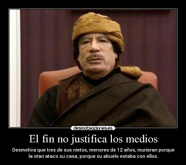 El fin no justifica los medios - 