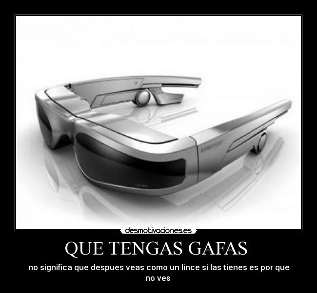 QUE TENGAS GAFAS  - 