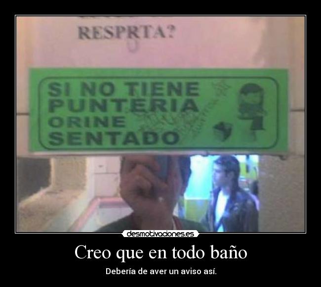Creo que en todo baño - Debería de aver un aviso así.
