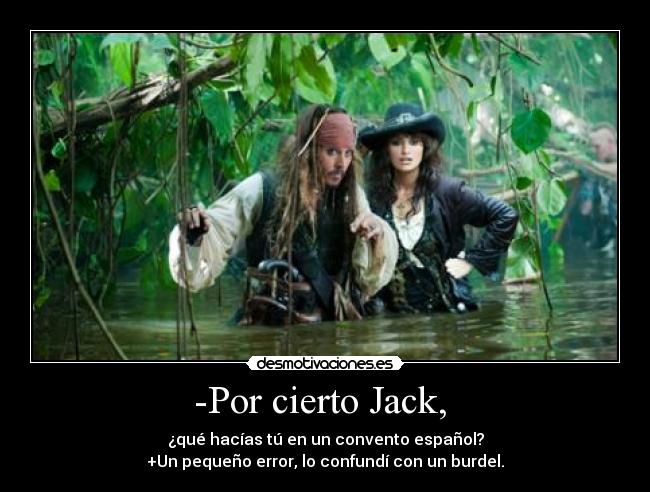 -Por cierto Jack, -
