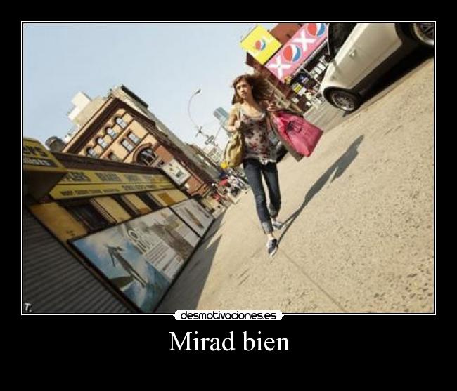Mirad bien -