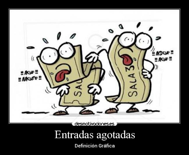 Entradas agotadas - Definición Gráfica