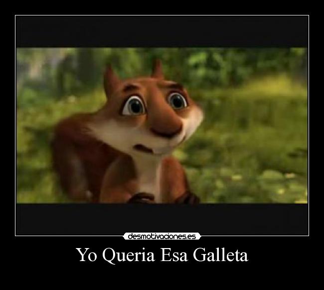 Yo Queria Esa Galleta -