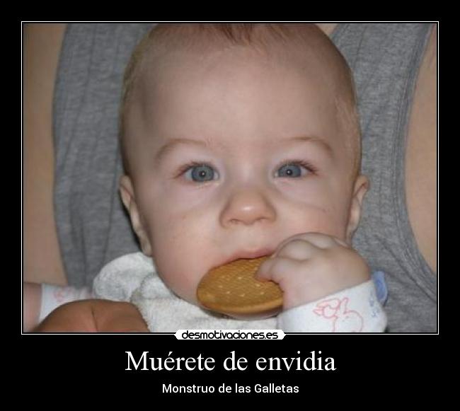 Muérete de envidia - Monstruo de las Galletas