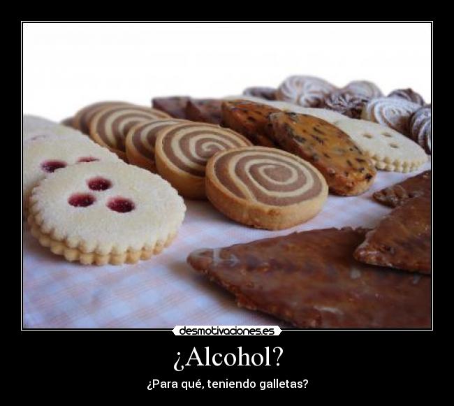 ¿Alcohol? -