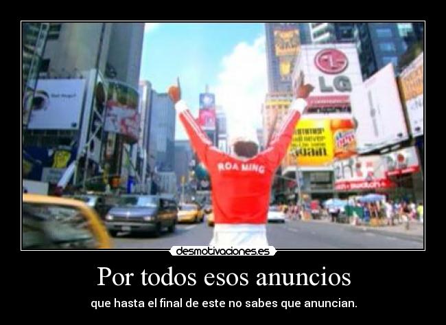 Por todos esos anuncios - 