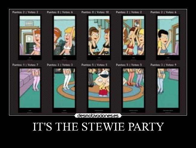 ITS THE STEWIE PARTY - 