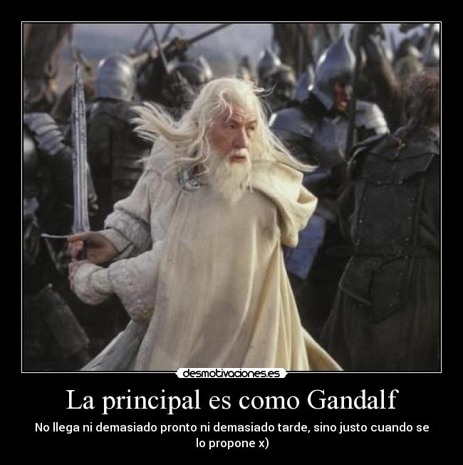 La principal es como Gandalf -
