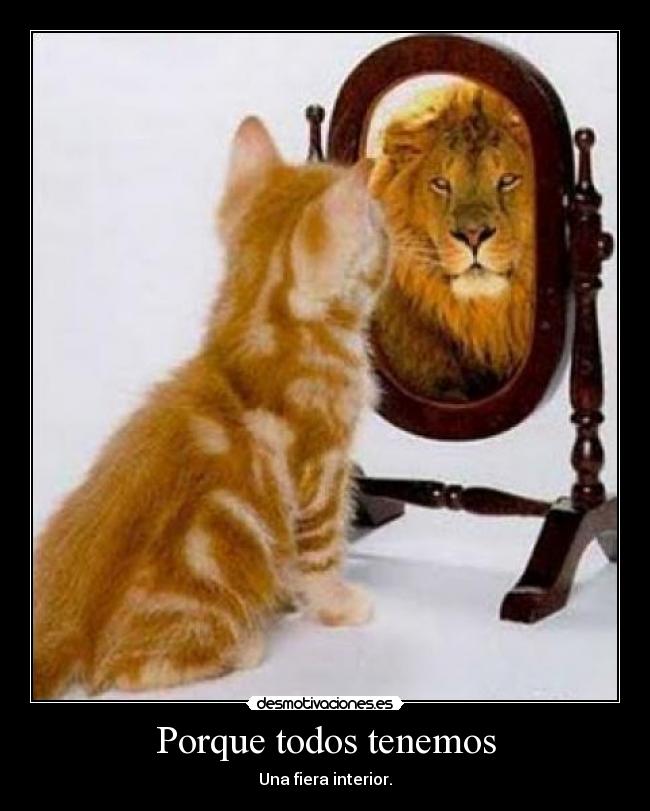 Porque todos tenemos - Una fiera interior.