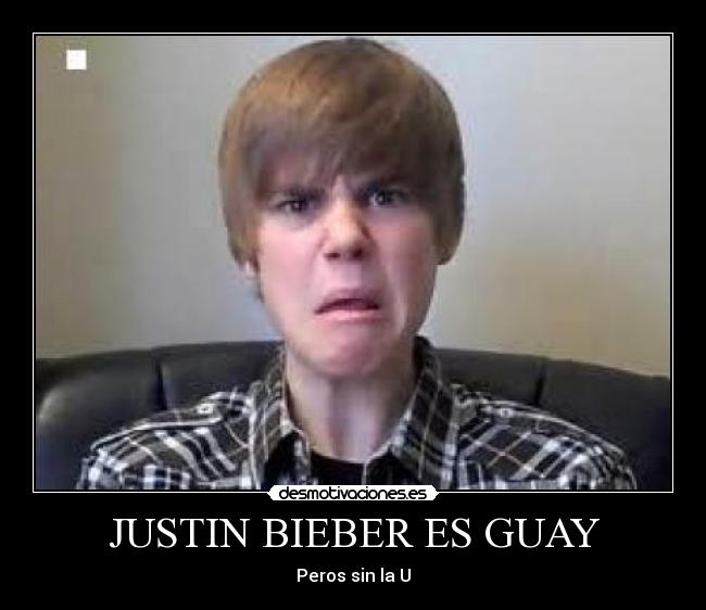 JUSTIN BIEBER ES GUAY - 