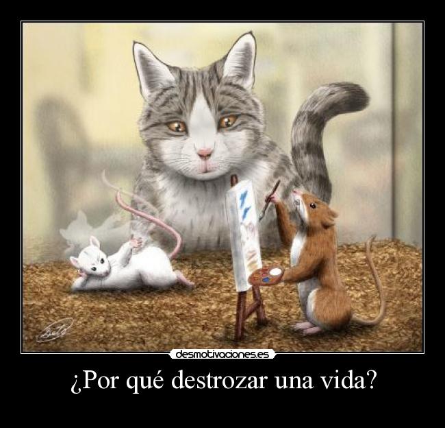 ¿Por qué destrozar una vida? -