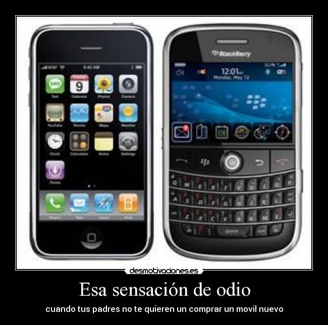 Esa sensación de odio - cuando tus padres no te quieren un comprar un movil nuevo