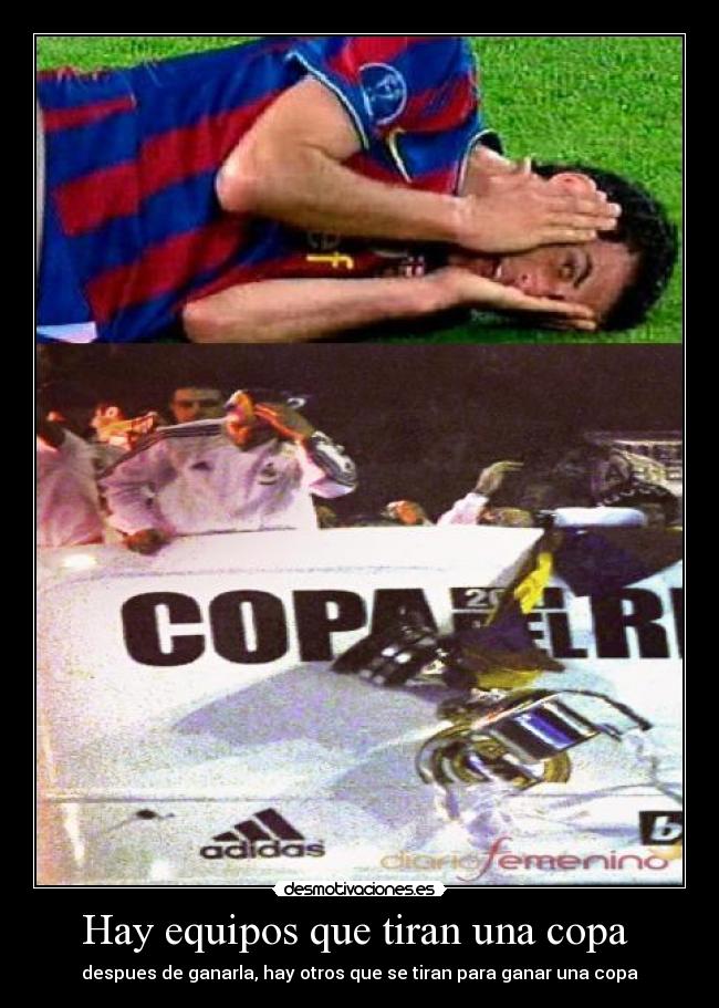 Hay equipos que tiran una copa -