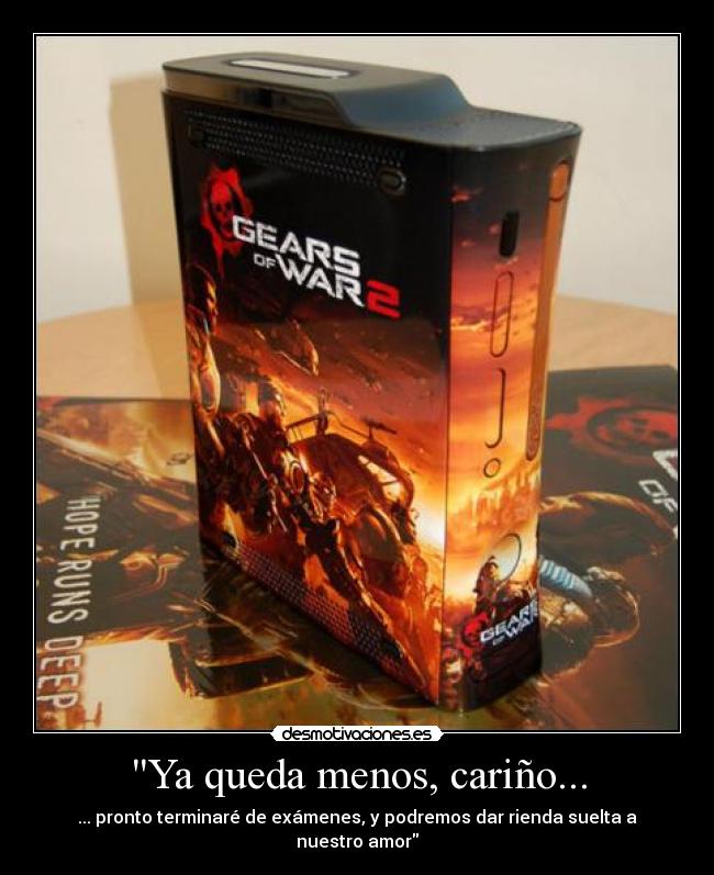 Ya queda menos, cariño... - ... pronto terminaré de exámenes, y podremos dar rienda suelta a nuestro amor