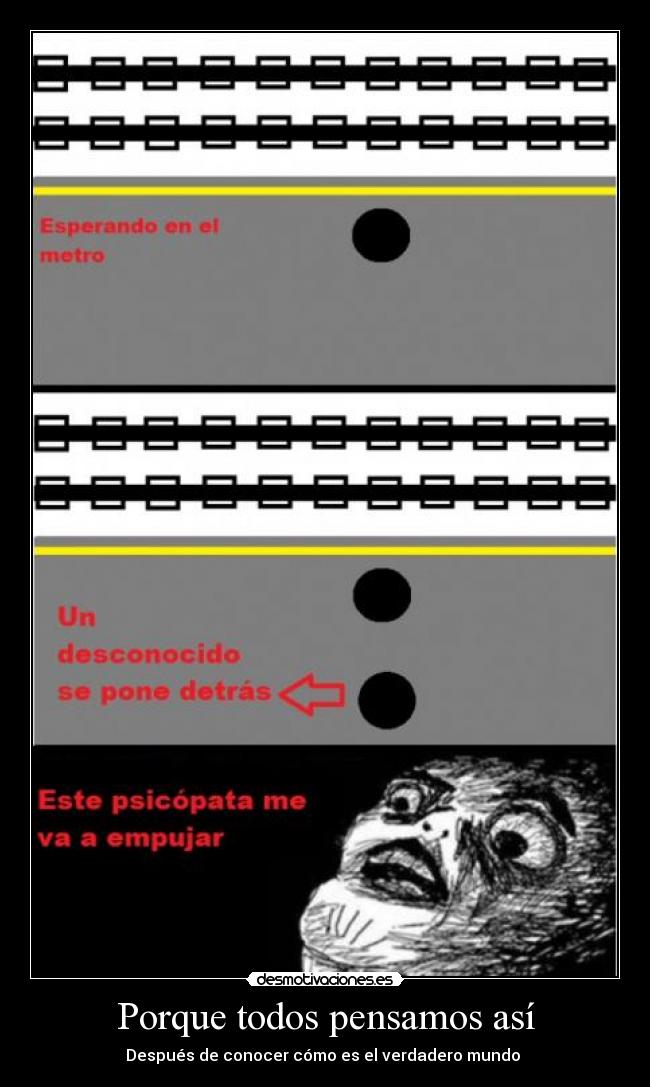 Porque todos pensamos así - Después de conocer cómo es el verdadero mundo