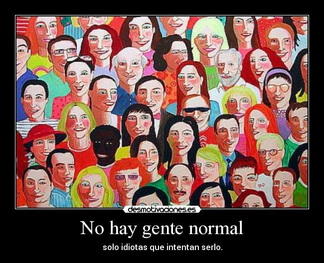HABLAR CON GENTE NORMAL hablar con gente normal: