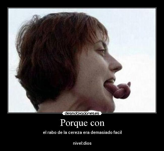 carteles dios nivel porque con cereza rabo desmotivaciones