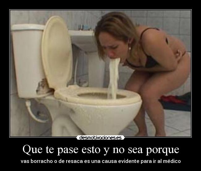 Que te pase esto y no sea porque - 