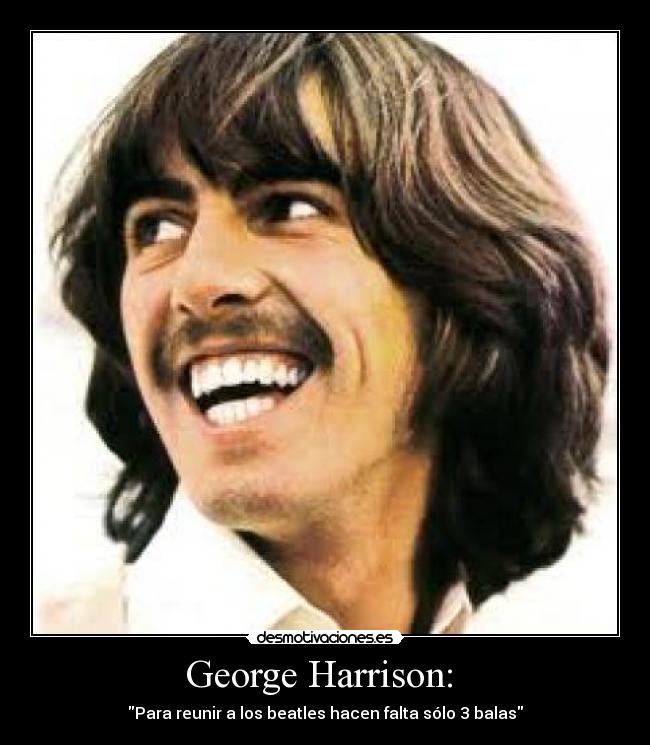 George Harrison: -