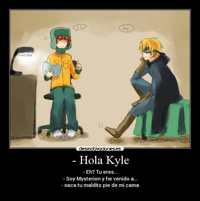 - Hola Kyle - 