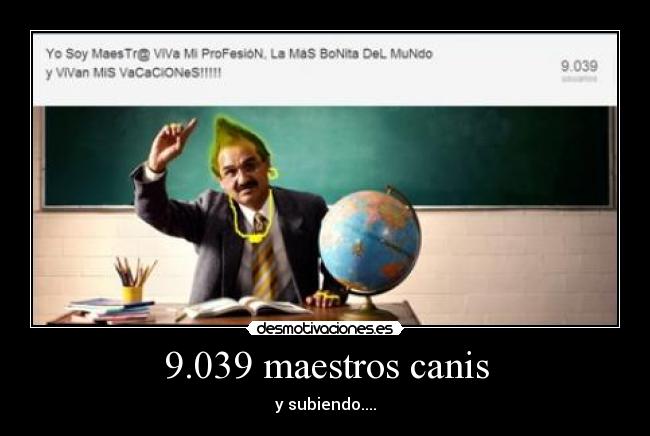 9.039 maestros canis - y subiendo....