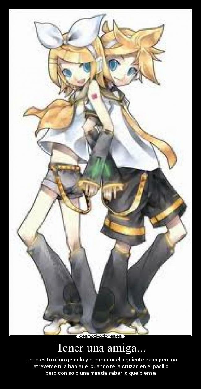 Tener una amiga... -