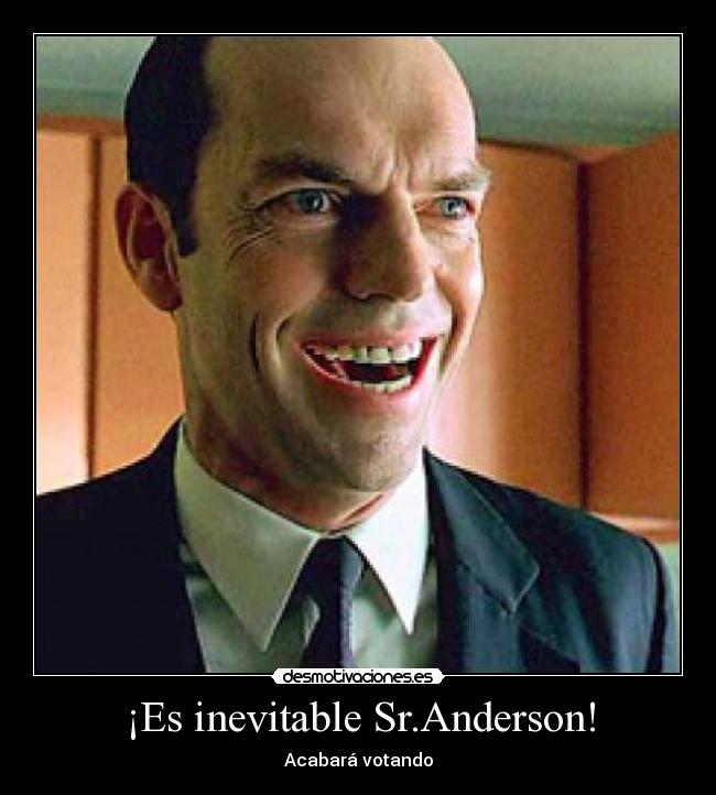 ¡Es inevitable Sr.Anderson! -