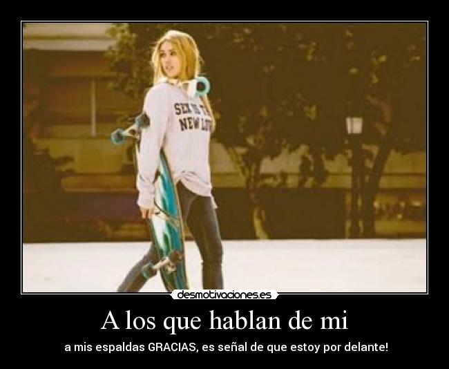 A los que hablan de mi -