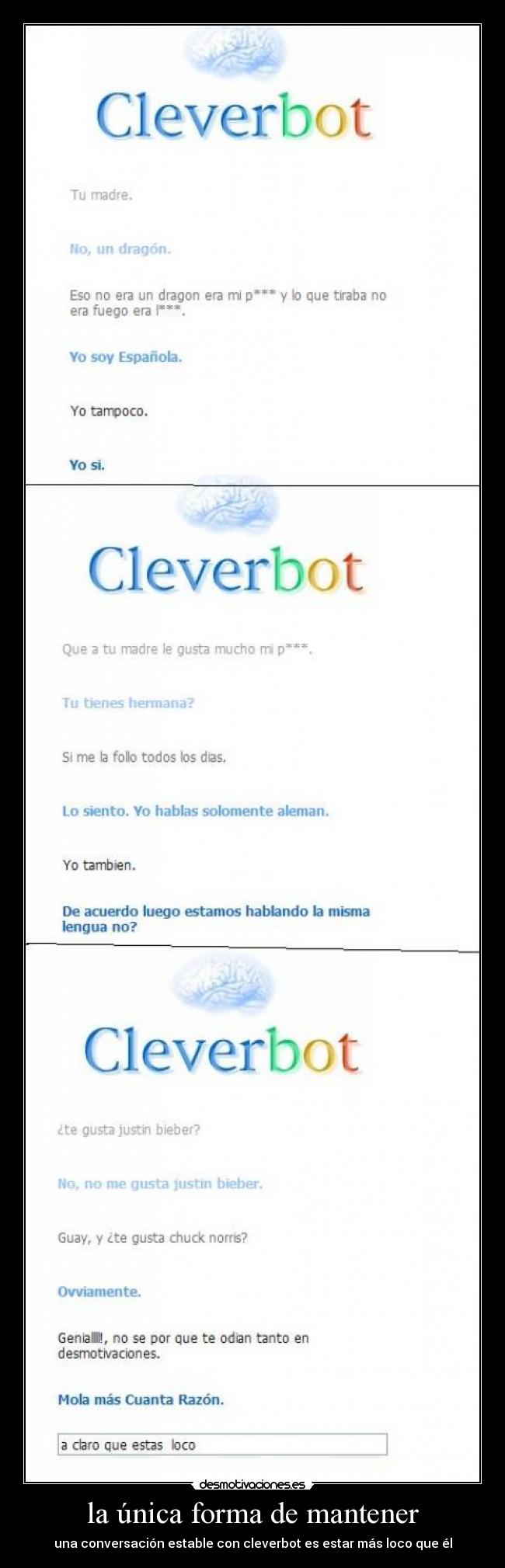 la única forma de mantener - una conversación estable con cleverbot es estar más loco que él