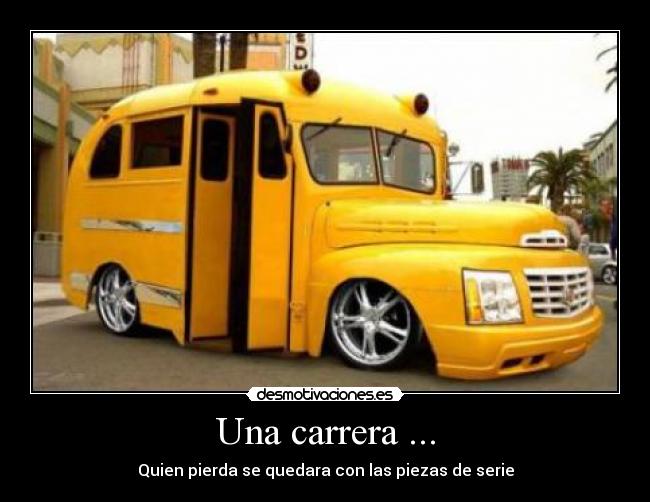 Una carrera ... - Quien pierda se quedara con las piezas de serie