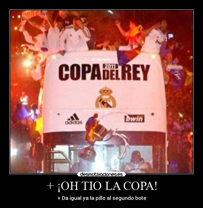 + ¡OH TIO LA COPA! -