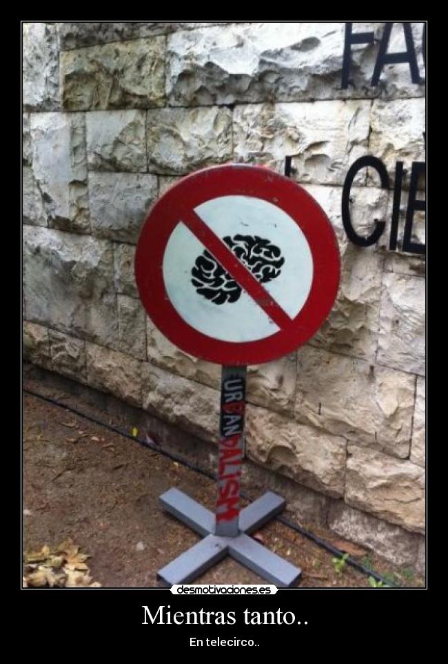 Mientras tanto.. - En telecirco..