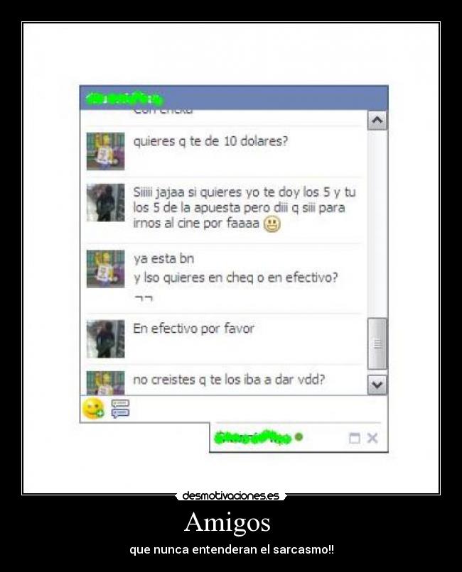 Amigos - que nunca entenderan el sarcasmo!!