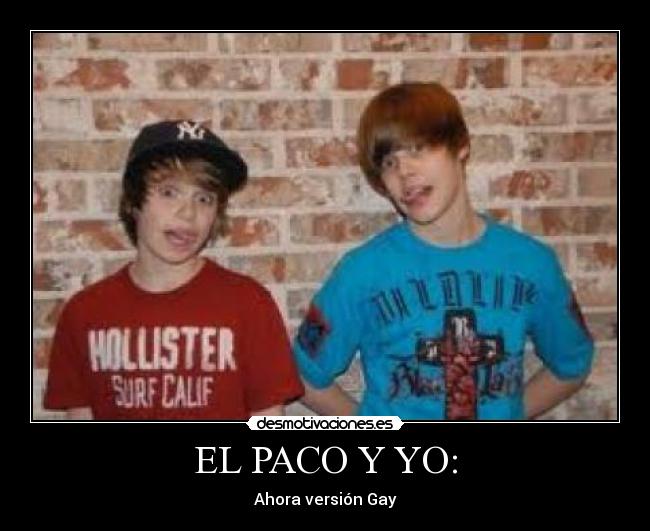 EL PACO Y YO: - Ahora versión Gay