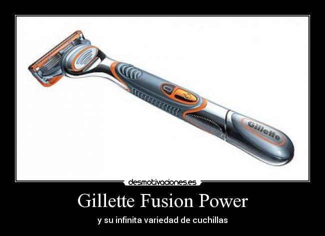 Gillette Fusion Power - y su infinita variedad de cuchillas