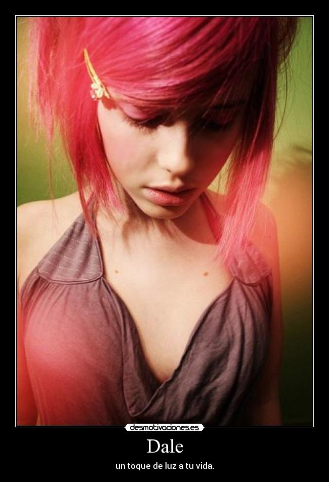 Dale - un toque de luz a tu vida.