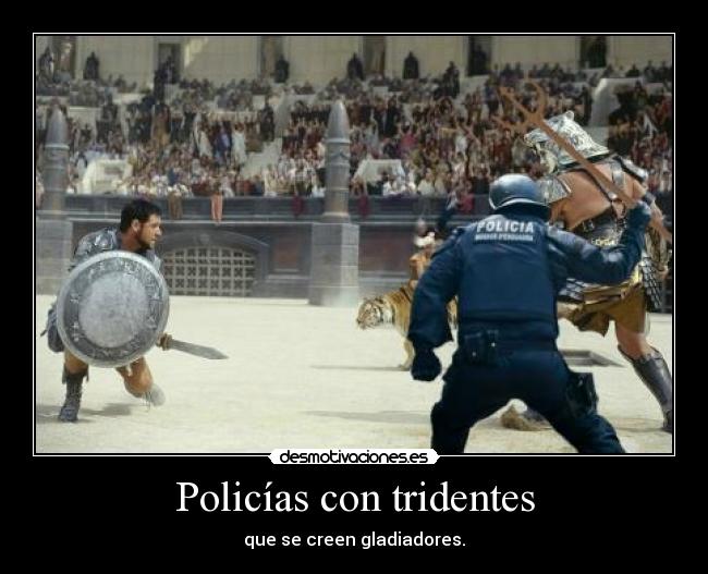 carteles desalojo tridente gladiador gladiator acampada democracia real policia desmotivaciones