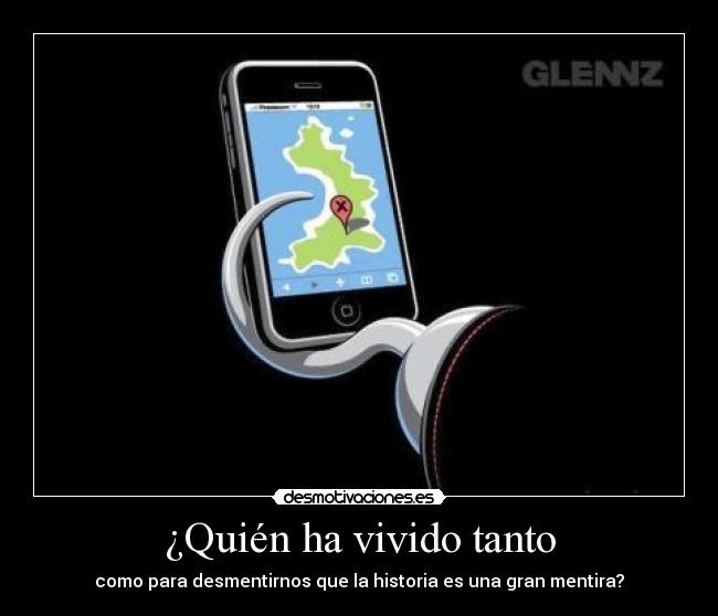 ¿Quién ha vivido tanto -