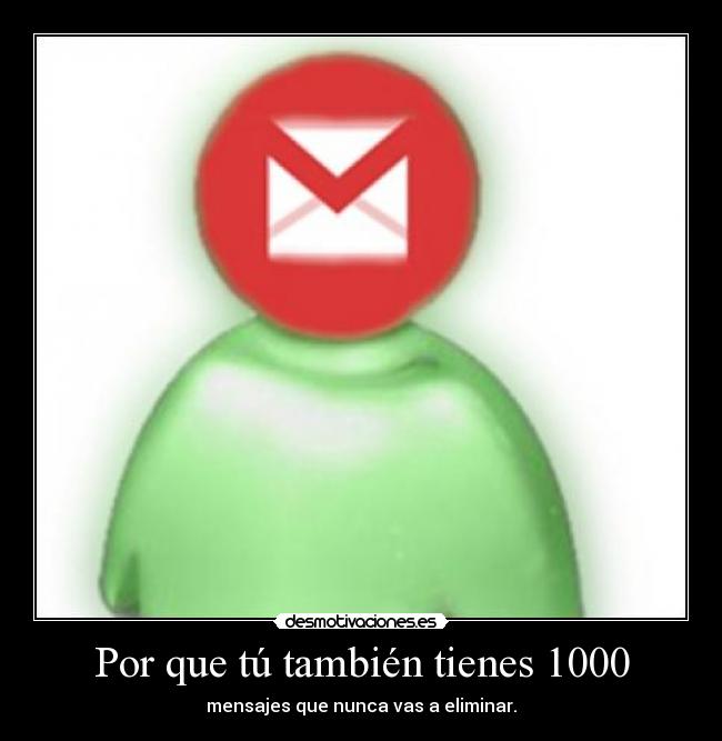 Por que tú también tienes 1000 - 
