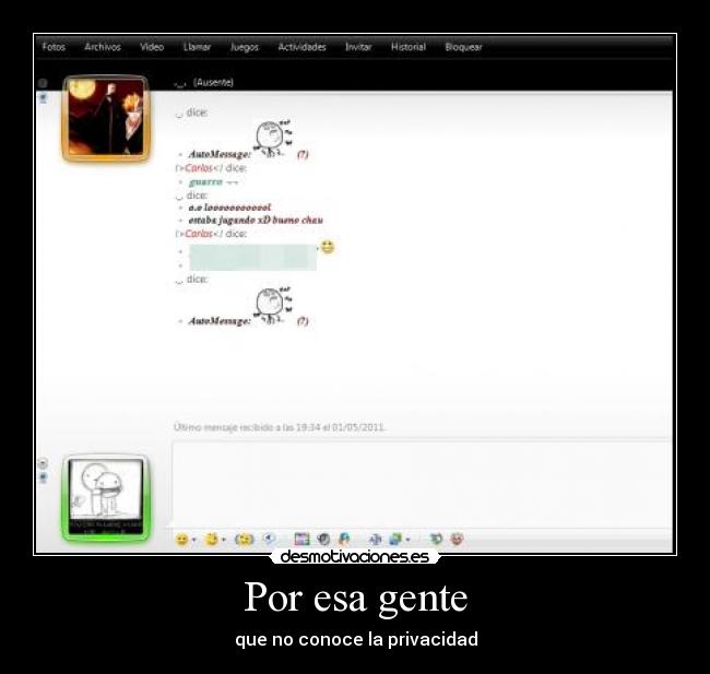Por esa gente - que no conoce la privacidad