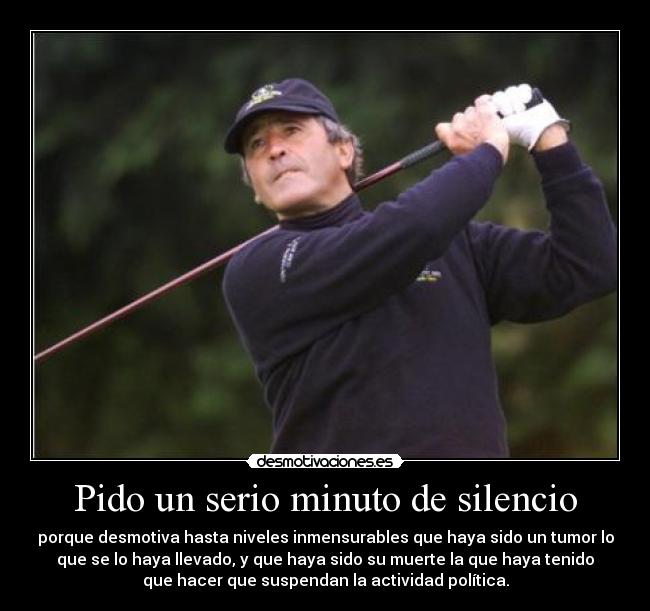 carteles silencio severiano ballesteros seve golf golfista cantabria poitica desmotivacion muerte tumor desmotivaciones