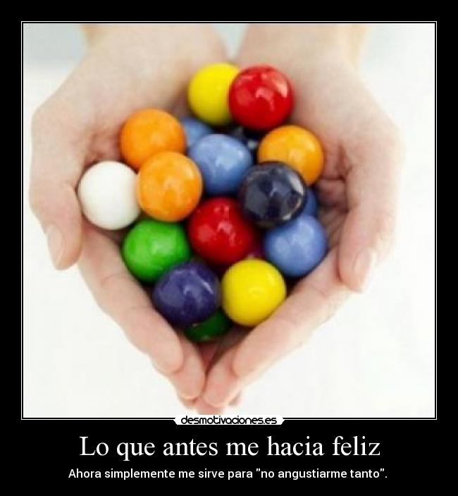 Lo que antes me hacia feliz -