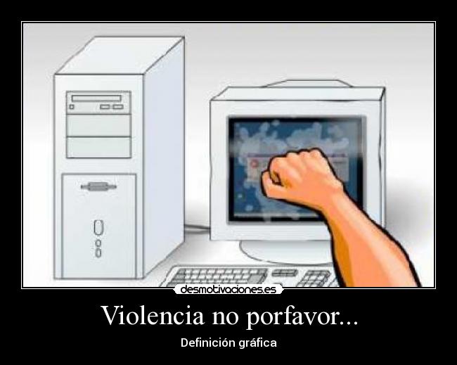 Violencia no porfavor... - Definición gráfica