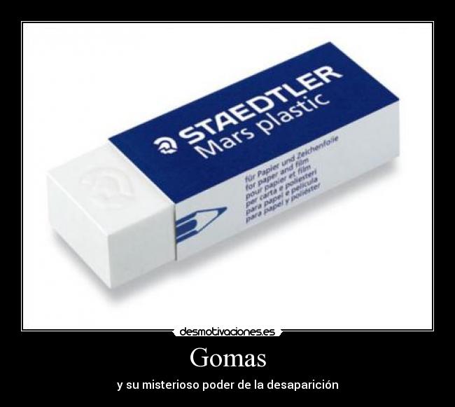 Gomas - y su misterioso poder de la desaparición