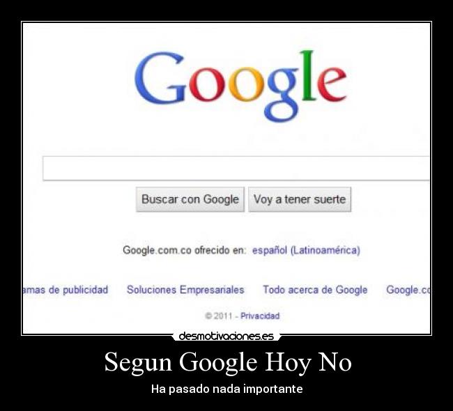 Segun Google Hoy No - Ha pasado nada importante