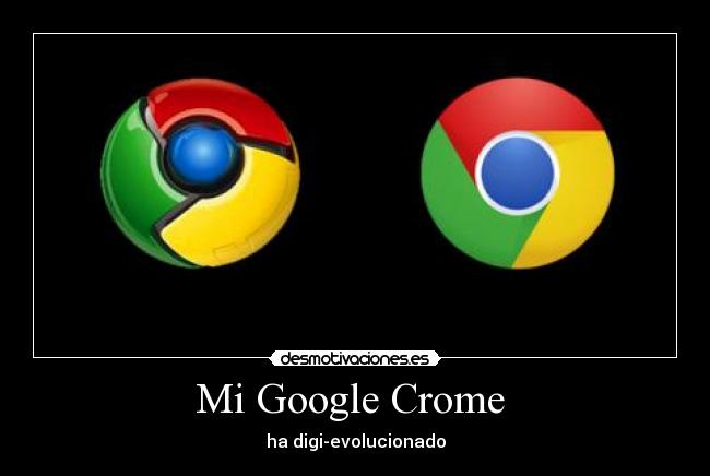 Mi Google Crome - ha digi-evolucionado