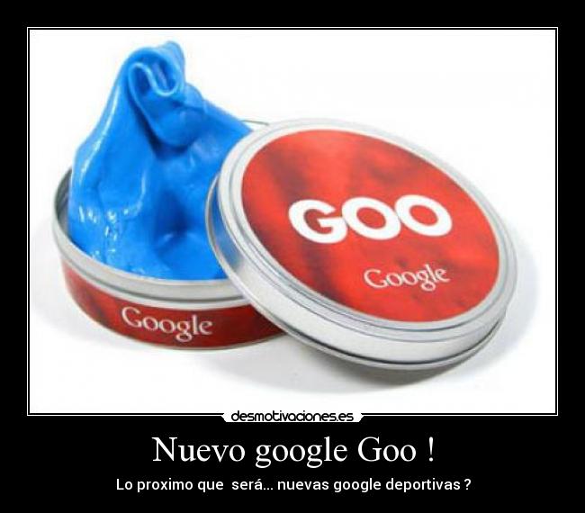 Nuevo google Goo ! - Lo proximo que será... nuevas google deportivas ?